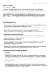 Takeda Pharmaceutical Company Limited[removed]Consolidated Financial Statements for Fiscal[removed]Management Policy (1) Basic Management Policy Takeda places “Takeda-ism” (Integrity: Fairness, Honesty and Perseveranc