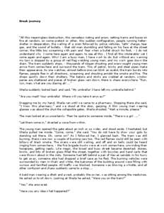 Break journey  “All this meaningless destruction, this senseless rioting and arson, setting trams and buses on fire at random, on some pretext or other, this sudden conflagration, people running helterskelter in desper