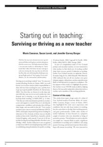 Professional development  Starting out in teaching: Surviving or thriving as a new teacher Marie Cameron, Susan Lovett, and Jennifer Garvey Berger The first day was scary because you turn up and