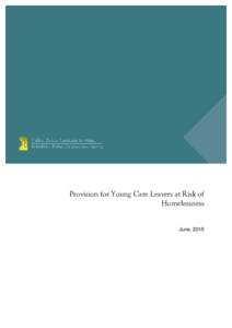 Provision for Young Care Leavers at Risk of Homelessness June, 2015  Provision for Young Care Leavers at Risk of