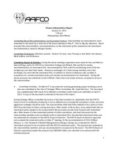 Finance Subcommittee Report January 21, 2013 7:30 pm Albuquerque, New Mexico Committee/Board Recommendations and Association Actions: Subcommittee recommendations were presented to the board by e-mail and at the board me