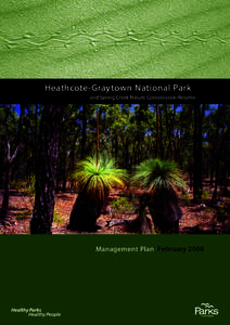 Heathcote-Graytown National Park and Spring Creek Nature Conservation Reserve Management Plan February 2008  This Management Plan for Heathcote-Graytown National