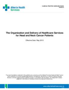 CLINICAL PRACTICE GUIDELINE HN-001 Version 5 The Organization and Delivery of Healthcare Services for Head and Neck Cancer Patients Effective Date: May 2013