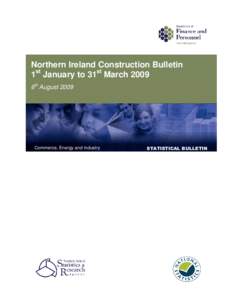 Northern Ireland Construction Bulletin 1st January to 31st March 2009 6th August 2009 Commerce, Energy and Industry