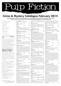 Crime & Mystery Catalogue February 2014 Pulp Fiction Booksellers • Shops 28-29 • Anzac Square Building Arcade • [removed]Edward Street • Brisbane • Queensland • 4000 • Australia • Tel: [removed]Postal:
