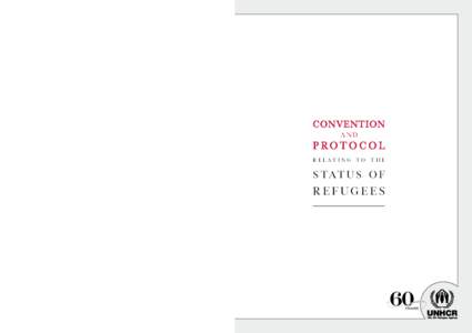 Law / Right of asylum / Forced migration / Convention Relating to the Status of Refugees / Refugee / Statelessness / Non-refoulement / United Nations High Commissioner for Refugees / Protocol Relating to the Status of Refugees / International relations / Human rights instruments / International law