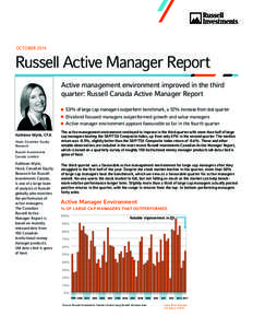 OCTOBER[removed]Russell Active Manager Report Active management environment improved in the third quarter: Russell Canada Active Manager Report 53% of large cap managers outperform benchmark, a 12% increase from last quart
