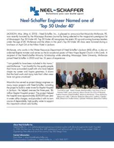 Neel-Schaffer Engineer Named one of ‘Top 50 Under 40’ JACKSON, Miss. (May 4, 2015) – Neel-Schaffer, Inc., is pleased to announce that Mauricka McKenzie, PE, was recently honored by the Mississippi Business Journal 