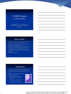 US GHS Update 1 Year to Go Presented by: Denese A. Deeds, CIH Industrial Health & Safety Consultants, Inc. Shelton, CT 1