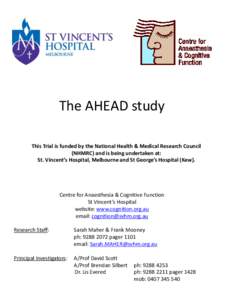 The AHEAD study This Trial is funded by the National Health & Medical Research Council (NHMRC) and is being undertaken at: St. Vincent’s Hospital, Melbourne and St George’s Hospital (Kew).  Centre for Anaesthesia & C