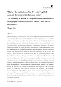 What are the implications of the 21st century’s global economic downturn for the European Union? The case study of the role of European financial institutions in managing the economic downturn: is there a need for new 