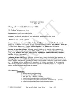 MONTHLY MEETING July7, 2011 Meeting: called to order by Bill Robinson at 7:00 PM. The Pledge of Allegiance was given. Introduction of new Trustee-Mary Pitcher Roll Call: Jim Webber, Mary Pitcher, Pam Radabaugh, Bill Robi