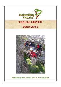 ANNUAL REPORT[removed]Bushwalking: At a natural pace in a natural place  Representing the interests of all bushwalkers and recreational walkers since 1934