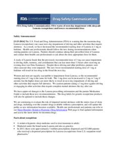 FDA Drug Safety Communication: FDA warns of next-day impairment with sleep aid Lunesta (eszopiclone) and lowers recommended dose Safety Announcement[removed]The U.S. Food and Drug Administration (FDA) is warning that