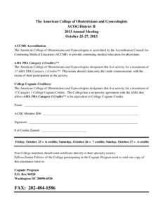 The American College of Obstetricians and Gynecologists ACOG District II 2013 Annual Meeting October 25-27, 2013 ACCME Accreditation The American College of Obstetricians and Gynecologists is accredited by the Accreditat