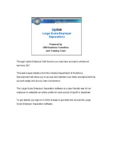 Uplink  Large Scale Employer  Separations  Prepared by  UIM Business Transition  and Training Team 