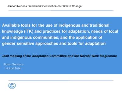 Available tools for the use of indigenous and traditional  knowledge (ITK) and practices for adaptation, needs of local and indigenous communities, and the application of gender‐sensitive approaches and tools for adapt