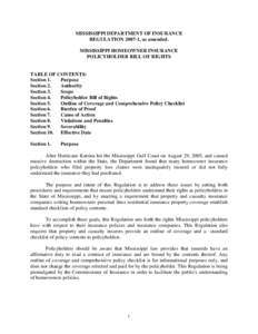 MISSISSIPPI DEPARTMENT OF INSURANCE REGULATION, as amended. MISSISSIPPI HOMEOWNER INSURANCE POLICYHOLDER BILL OF RIGHTS  TABLE OF CONTENTS: