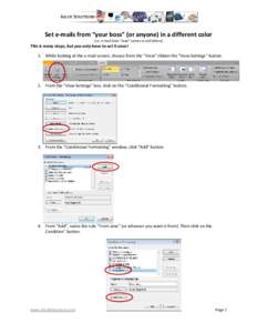 Set e-mails from “your boss” (or anyone) in a different color (i.e. e-mail from “Jane” comes in red letters) This is many steps, but you only have to set it once! 1. While looking at the e-mail screen, choose fro