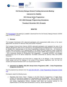 Civil Society Dialogue Network Funding Instruments Meeting: Instrument for Stability 2013 Annual Action Programmes &[removed]Strategic Programming Orientations Thursday 6 December 2012, Brussels