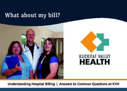 What about my bill?  KLIC KITAT VALLEY HEALTH