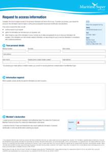 Request to access information Complete this form to request access to the personal information we hold on file for you. To protect your privacy, your request for access to this information must be made in writing and acc