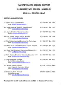 NAZARETH AREA SCHOOL DISTRICT K-3 ELEMENTARY SCHOOL HANDBOOK[removed]SCHOOL YEAR DISTRICT ADMINISTRATORS:  Dr. Dennis Riker, Superintendent
