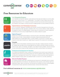 Free Resources for Educators 1-to-1 Essentials Program 1-to-1 Essentials provides free, interactive, customizable tools that enable administrators to avoid the pitfalls that schools can face during a 1-to-1 implementatio