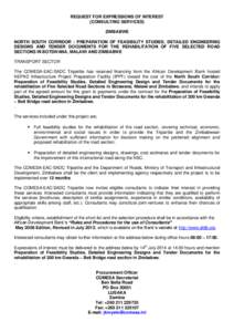 REQUEST FOR EXPRESSIONS OF INTEREST (CONSULTING SERVICES) ZIMBABWE NORTH SOUTH CORRIDOR : PREPARATION OF FEASIBILITY STUDIES, DETAILED ENGINEERING DESIGNS AND TENDER DOCUMENTS FOR THE REHABILITATION OF FIVE SELECTED ROAD