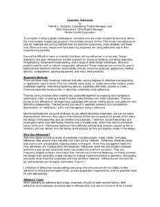 Assembly Adhesives by Patrick J. Courtney, Engineering Project Manager, and Mike Shannahan, OEM Market Manager, Henkel Loctite Corporation To compete in today’s global marketplace, manufacturers are under constant pres