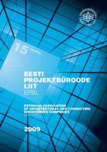 EESTI PROJEKTBÜROODE LIIT EPBL ESTONIAN ASSOCIATION OF ARCHITECTURAL AND CONSULTING