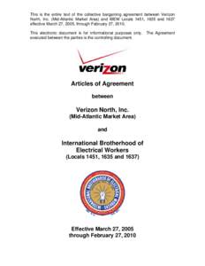 This is the entire text of the collective bargaining agreement between Verizon North, Inc. (Mid-Atlantic Market Area) and IBEW Locals 1451, 1635 and 1637 effective March 27, 2005, through February 27, 2010. This electron