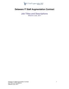 Delaware IT Staff Augmentation Contract Job Titles and Descriptions Effective June, 2011 Delaware IT Staff Augmentation Contract Job Titles and Descriptions