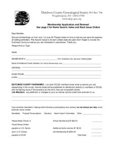 Dutchess County Genealogical Society PO Box 708 Poughkeepsie, NYwww.dcgs-gen.org Membership Application and Renewal See page 2 for Name Search, Index and Back Issue Orders Dear Member,