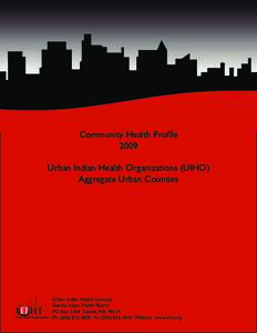 Community Health Profile 2009 Urban Indian Health Organizations (UIHO) Aggregate Urban Counties  Urban Indian Health Institute