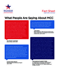 Fact Sheet August 10, 2010 | www.mcc.gov What People Are Saying About MCC “And as Kenya moves forward, so too will the United States in strengthening our relationships with you, both economically