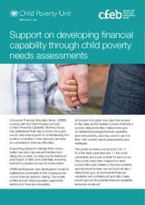 Support on developing financial capability through child poverty needs assessments Consumer Financial Education Body (CFEB), working with the Child Poverty Unit and