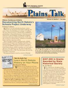 North Dakota Heritage Center / State Historical Society of North Dakota / Fort Buford / Chateau de Mores / Pembina State Museum / Icelandic State Park / Fort Abercrombie / Double Ditch / Index of North Dakota-related articles / North Dakota / Bismarck–Mandan / Missouri-Yellowstone Confluence Interpretive Center