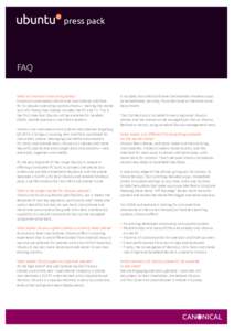 press pack  FAQ What is Canonical announcing today? Canonical announced a distinctive smartphone interface