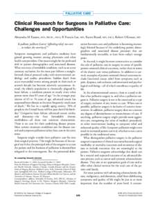 PALLIATIVE CARE  Clinical Research for Surgeons in Palliative Care: Challenges and Opportunities Alexandra M Easson, MD, FRCSC, FACS, K Francis Lee, MD, Karen Brasel, MD, FACS, Robert S Krouse, MD To palliate: pallium (L