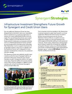 M A R C HSynergentStrategies Infrastructure Investment Strengthens Future Growth for Synergent and Credit Union Users Our new additional Operations Center has been