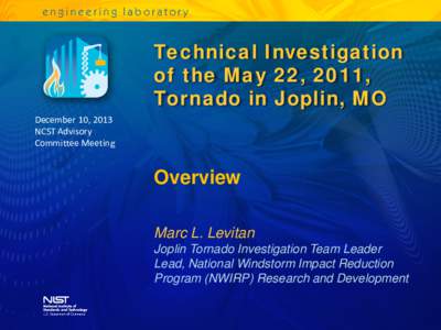 Technical Investigation of the May 22, 2011, Tornado in Joplin, MO December 10, 2013 NCST Advisory Committee Meeting