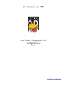 Linux Desktop Testing Project - LDTP  Linux Desktop Testing Project – LDTP