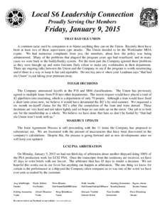 Local S6 Leadership Connection Proudly Serving Our Members Friday, January 9, 2015 THAT BAD OLE UNION A common tactic used by companies is to blame anything they can on the Union. Recently there have