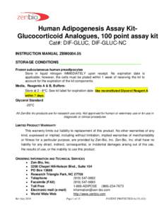 Human Adipogenesis Assay KitGlucocorticoid Analogues, 100 point assay kit Cat#: DIF-GLUC, DIF-GLUC-NC INSTRUCTION MANUAL ZBM0004.05 STORAGE CONDITIONS Frozen subcutaneous human preadipocytes Store in liquid nitrogen IMME