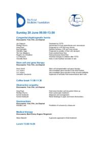 Sunday 20 JuneCongenital diaphragmatic hernia Discussants: Yves Ville, Jan Deprest Jan Deprest Rodrigo Ruano Greg Ryan