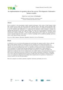 Transport Research Arena 2014, Paris  An implementation of regularity-driven bus service: Development of alternative business models Oded Catsa and Azhar Al-Mudhaffarb a