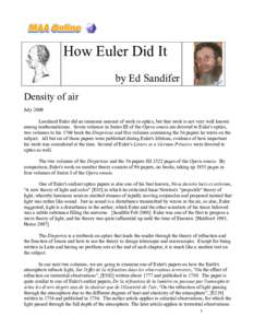 How Euler Did It by Ed Sandifer Density of air July 2009 Leonhard Euler did an immense amount of work in optics, but that work is not very well known among mathematicians. Seven volumes in Series III of the Opera omnia a