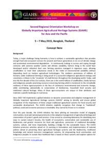 Second Regional Orientation Workshop on Globally Important Agricultural Heritage Systems (GIAHS) for Asia and the Pacific 5 – 7 May 2015, Bangkok, Thailand Concept Note Background