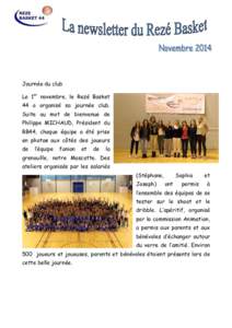 Lala  Journée du club Le 1er novembre, le Rezé Basket 44 a organisé sa journée club. Suite au mot de bienvenue de